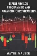 Expert Advisor Programming and Advanced Forex Strategies - Paperback