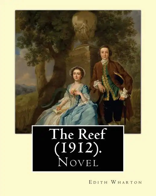The Reef (1912). By: Edith Wharton: Novel - Paperback