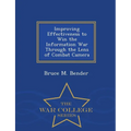 Improving Effectiveness to Win the Information War Through the Lens of Combat Camera - War College Series - Paperback