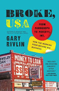Broke, USA: From Pawnshops to Poverty, Inc.: How the Working Poor Became Big Business - Paperback