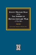 Known Military Dead during The American Revolutionary War, 1775-1783 - Paperback