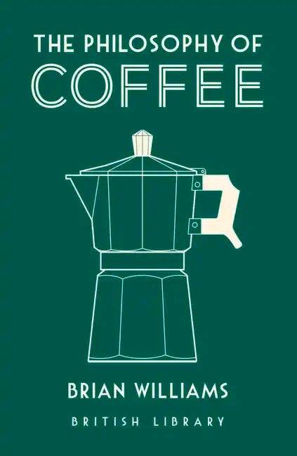 The Philosophy of Coffee - Hardcover