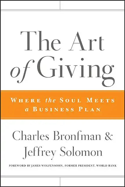 The Art of Giving: Where the Soul Meets a Business Plan - Hardcover