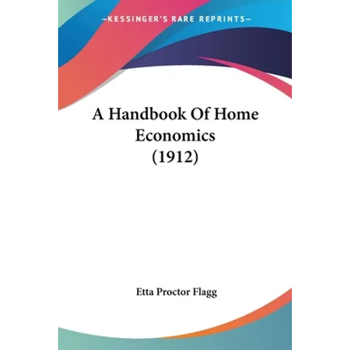 A Handbook Of Home Economics (1912) - Paperback