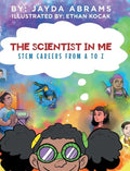 The Scientist in Me: STEM Careers from A to Z - Hardcover