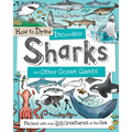 How to Draw Incredible Sharks and Other Ocean Giants: Packed with Over 80 Creatures of the Sea - Paperback