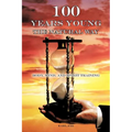 One Hundred Years Young the Natural Way: Body, Mind, and Spirit Training - Paperback