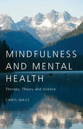 Mindfulness and Mental Health: Therapy, Theory and Science - Paperback