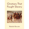 Christians That Fought Slavery - Paperback