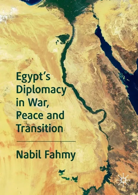 Egypt's Diplomacy in War, Peace and Transition - Paperback