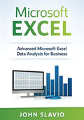 Microsoft Excel: Advanced Microsoft Excel Data Analysis for Business - Paperback