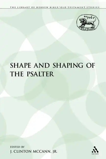 The Shape and Shaping of the Psalter - Paperback