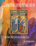 Dancing Into Bethlehem, Christmas Duets for Violin and Cello - Paperback