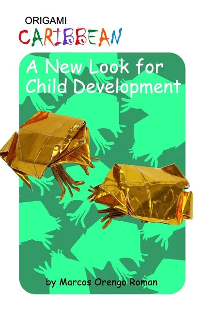 Origami Caribbean: A New Look for Child Development - Paperback