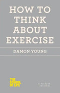 How to Think About Exercise - Paperback