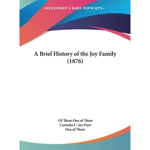 A Brief History of the Joy Family (1876) - Hardcover