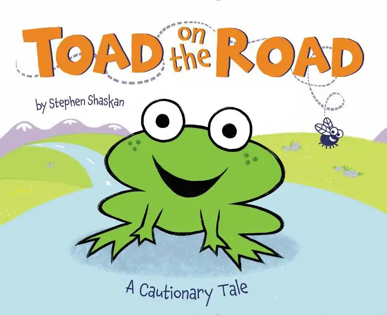 Toad on the Road: A Cautionary Tale - Hardcover