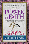 The Power of Faith (Condensed Classics): The Founding Father of Positive Thinking on How to Lead a Healthful Life - Paperback