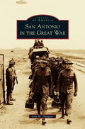San Antonio in the Great War - Hardcover