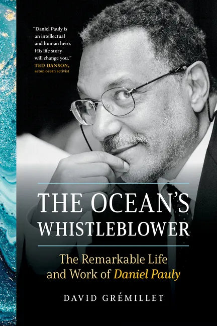 The Ocean's Whistleblower: The Remarkable Life and Work of Daniel Pauly - Hardcover