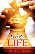 The Altar'ed Life - Paperback