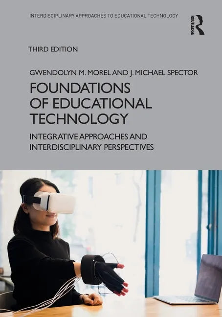 Foundations of Educational Technology: Integrative Approaches and Interdisciplinary Perspectives - Paperback