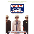 Why Fantasy Football Matters: (And Our Lives Do Not) - Paperback