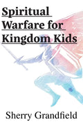 Spiritual Warfare for Kingdom Kids - Paperback