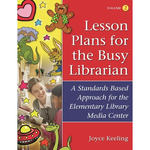 Lesson Plans for the Busy Librarian: A Standards Based Approach for the Elementary Library Media Center, Volume 2 - Paperback