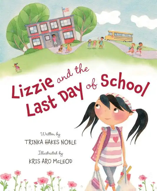 Lizzie and the Last Day of School - Hardcover