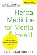 Herbal Medicine for Mental Health: Natural Treatments for Anxiety, Depression, Adhd, and More - Paperback