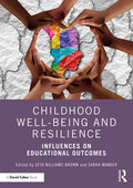 Childhood Well-Being and Resilience: Influences on Educational Outcomes - Paperback