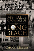 My Tales Growing Up In Long Beach - Paperback
