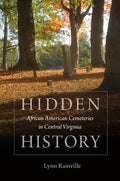 Hidden History: African American Cemeteries in Central Virginia - Hardcover