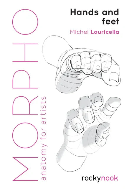 Morpho: Hands and Feet: Anatomy for Artists - Paperback