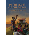 In the Light of the Dawn: An Anthology of Antiquity - Paperback
