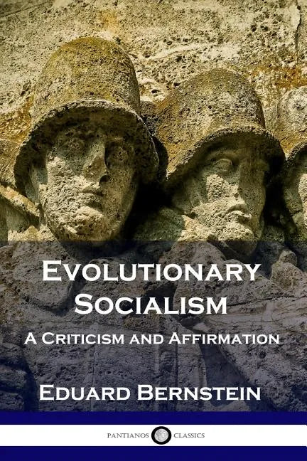 Evolutionary Socialism: A Criticism and Affirmation - Paperback