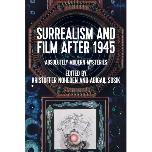 Surrealism and Film After 1945: Absolutely Modern Mysteries - Paperback
