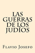 Las Guerras de los Judios (Spanish Edition) - Paperback