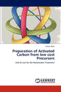 Preparation of Activated Carbon from low cost Precursors - Paperback