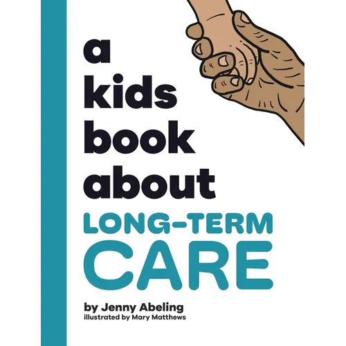 A Kids Book About Long-Term Care - Hardcover
