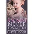 A Moment Never Forgotten - Paperback