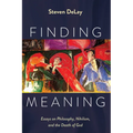 Finding Meaning: Essays on Philosophy, Nihilism, and the Death of God - Paperback