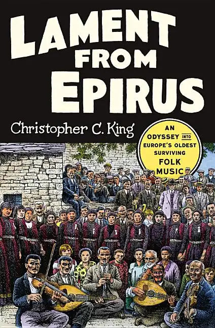 Lament from Epirus: An Odyssey Into Europe's Oldest Surviving Folk Music - Hardcover