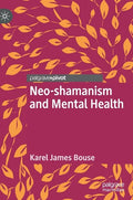 Neo-Shamanism and Mental Health - Hardcover