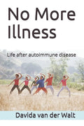 No More Illness: Life after autoimmune disease - Paperback