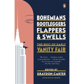 Bohemians, Bootleggers, Flappers, and Swells: The Best of Early Vanity Fair - Paperback