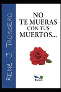 No Te Mueras Con Tus Muertos - Paperback