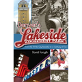 Denver's Lakeside Amusement Park: From the White City Beautiful to a Century of Fun - Paperback