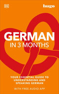 German in 3 Months with Free Audio App: Your Essential Guide to Understanding and Speaking German - Paperback
